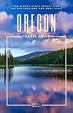 Oregon Travel Guide: The Beaver State Bucket List: 100 Destinations You Must Visit (Travel Guides By DLM)