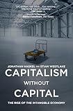 Capitalism without Capital: The Rise of the Intangible Economy