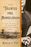 The Talented Mrs. Mandelbaum: The Rise and Fall of an American Organized-Crime Boss