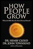 How People Grow: What the Bible Reveals About Personal Growth