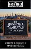 The Hood Bible Translation: The Book of John
