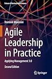 Agile Leadership in Practice: Applying Management 3.0 (Future of Business and Finance)