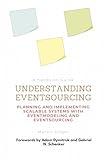 Understanding Eventsourcing: Planning and Implementing scalable Systems with Eventmodeling and Eventsourcing