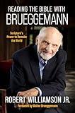 Reading the Bible with Brueggemann: Scripture's Power to Remake the World