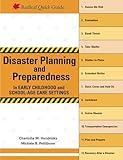 Disaster Planning and Preparedness in Early Childhood and School-Age Care Settings (Redleaf Quick Guides)