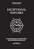 Exceptional Watches: From the Rolex Daytona to the Casio G-Shock, 90 rare and collectible watches explored