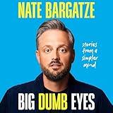 Big Dumb Eyes: Stories from a Simpler Mind