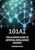 101AI: The Ultimate Guide to Artificial Intelligence Mastery