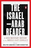 The Israel-Arab Reader: A Documentary History of the Middle East Conflict: Eighth Revised and Updated Edition