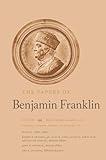 The Papers of Benjamin Franklin: Volume 44: March 16 through September 13, 1785; Supplementary Documents, December, 1776, through July, 1785 (Volume 44)