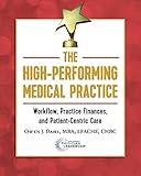 The High-Performing Medical Practice: Workflow, Practice Finances, and Patient-Centric Care