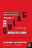 The Gulag Archipelago [Volume 1]: An Experiment in Literary Investigation