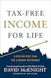 Tax-Free Income for Life: A Step-by-Step Plan for a Secure Retirement