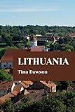 LITHUANIA TRAVEL GUIDE 2024 EDITION (TINA'S TOUR GUIDE)