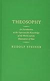 Theosophy: An Introduction to the Supersensible Knowledge of the World and the Destination of Man (CW 9) (Classic Translations)