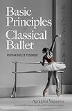 Basic Principles of Classical Ballet: Russian Ballet Technique