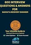 600 Backup & Recovery Engineer Interview Questions and Answers: Master Data Protection Skills (Aligned with AWS, Azure, Veeam & Oracle Certifications): ... Q&A Guide for Backup Administrators, S