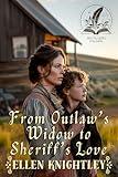 From Outlaw's Widow to Sheriff's Love: A Historical Western Romance Novel (Brave Hearts of the Frontier)