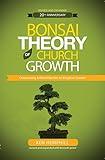 Bonsai Theory of Church Growth