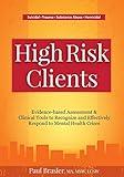 High Risk Clients: Evidence-based Assessments & Clinical Tools to Recognize and Effectively Respond to Mental Health Crises