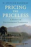 Pricing the Priceless (Historical Perspectives on Modern Economics)