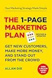 The 1-Page Marketing Plan: Get New Customers, Make More Money, And Stand Out From The Crowd (Lean Marketing Series)