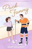 Puck Funny: A Friends to Lovers Second Chance Hockey Romance (Unintentional Puck Bunny Book 1)