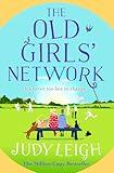 The Old Girls' Network: The top 10 bestselling funny, feel-good read from MILLION COPY BESTSELLER Judy Leigh