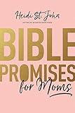 Bible Promises for Moms: Inspirational Verses of Hope & Encouragement for Christian Mothers