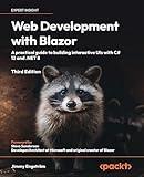 Web Development with Blazor: A practical guide to building interactive UIs with C# 12 and .NET 8