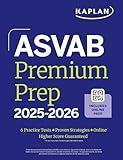 ASVAB Premium Prep 2025-2026: Includes 6 Full Length Practice Tests, 1000+ Practice Questions + Online Access to Interactive Video Lessons and Tutorials (Kaplan Test Prep)