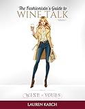 The Fashionista's Guide to Wine Talk