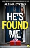 He's Found Me: A totally addictive psychological thriller with a shocking final twist