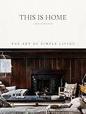 This is Home: The Art of Simple Living