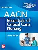 AACN Essentials of Critical Care Nursing, Fifth Edition