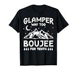 Glamping Luxury Glamper Boujee Tents Camper Camping Outdoor T-Shirt