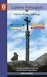 A Pilgrim's Guide to the Camino Portugués Lisbon - Porto - Santiago: including Camino Central, Variente Espiritual, Camino da Costa, & Senda Litoral