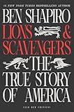 Lions and Scavengers: The True Story of America (and Her Critics)