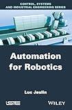 Automation for Robotics (Control, Systems and Industrial Engineering)