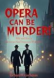 Opera Can Be Murder!: Book One of Billy and Ben's Victorian San Francisco Mysteries