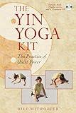 The Yin Yoga Kit: The Practice of Quiet Power (Boxed Set)