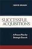 Successful Acquisitions: A Proven Plan for Strategic Growth