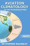 Aviation Climatology for the Professional Pilot (Aviation Books Professional Pilot Series)