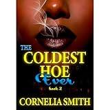 The Coldest Hoe Ever: Book 2