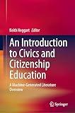 An Introduction to Civics and Citizenship Education: A Machine-Generated Literature Overview