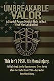 Unbreakable Valor: A Special Forces Medic’s Fight to Heal What War Left Behind