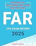 CPA Exam Prep: Comprehensive Guide to Financial Accounting and Reporting - FAR