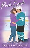 Puck Crush: A Spicy Hockey Romance (Pucked Up Hearts Book 3)