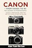 Canon From Hansa to R5 II: The Journey in Photography