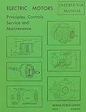 Electric Motors Principles, Controls, Service, & Maintenance Instructor's Guide